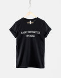 Easily Distracted Dogs Dog Lover Dog Mom Dog Lover Unisex T-shirt, Sweatshirt, Hoodie (1)
