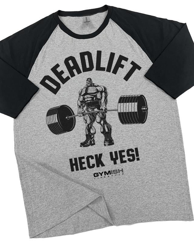 023. RAGLAN Deadlifts Heck Yes Funny Workout Gym T-Shirt for Men Hoodie, Sweatshirt | HypeDripTees.com