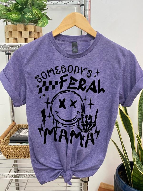#055 Somebody's Feral Mama -  - Print Unisex Crew neck Tee T-shirt - Shirt Hoodie, Sweatshirt | HypeDripTees.com