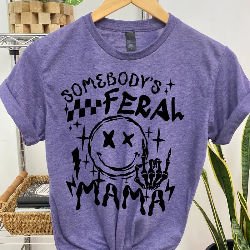 #055 Somebody's Feral Mama -  - Print Unisex Crew neck Tee T-shirt Hoodie, Sweatshirt | HypeDripTees.com