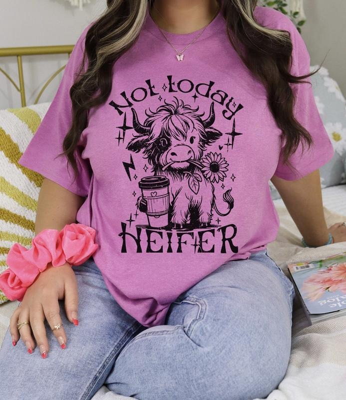 #094 Not Today Heifer Baby Highland Cow-  - Print Unisex Crew neck Tee T-shirt - Shirt Hoodie, Sweatshirt | HypeDripTees.com