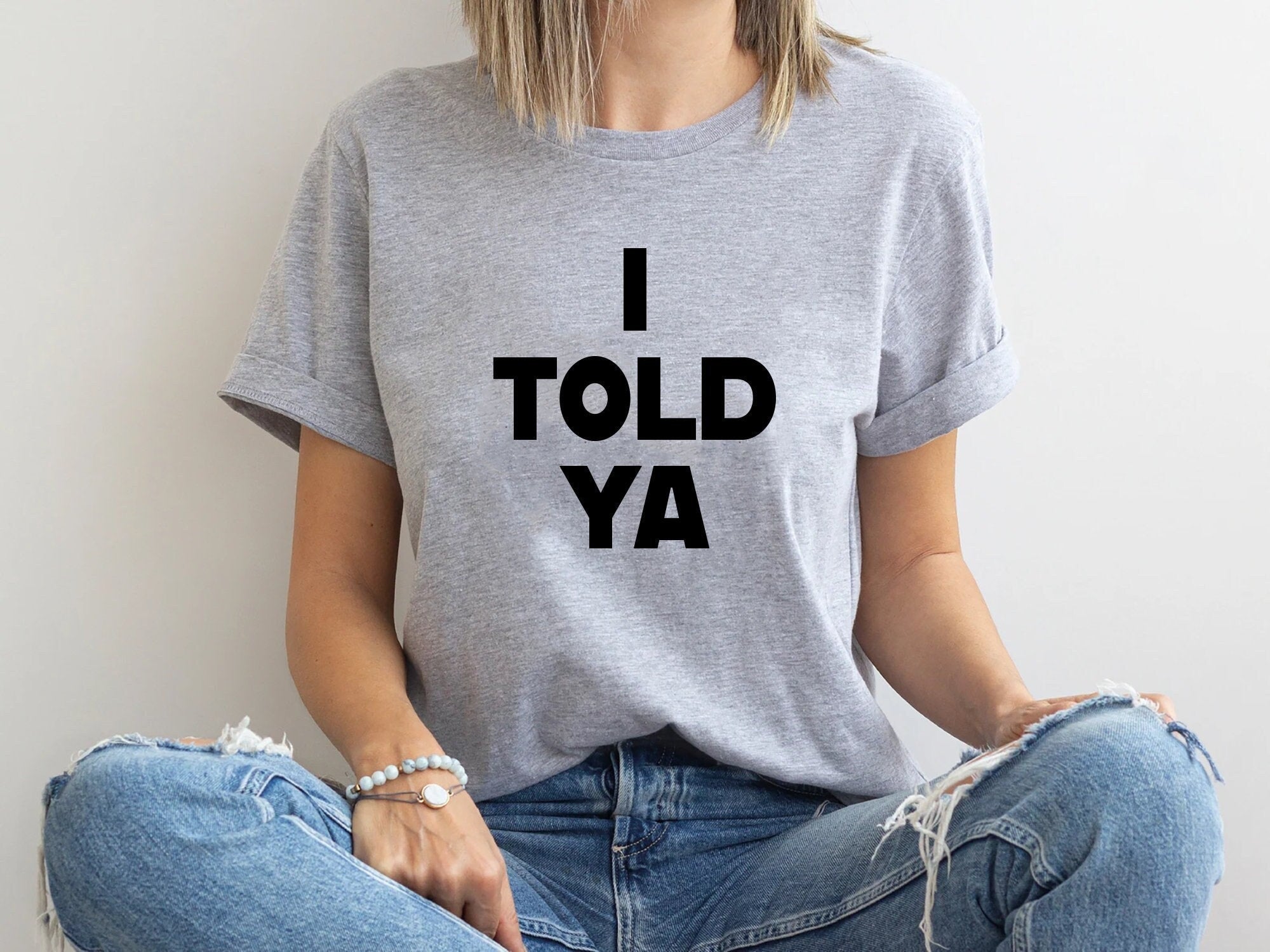 Told Ya Told Ya Told Ya Sweatshirt-Hoodie Told Ya Told Ya (2)