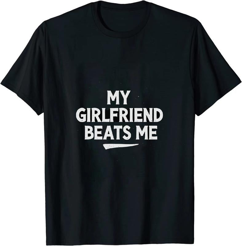 [100% Cotton] Amusing - Spirited T - Shirt My Girlfriend Beats Me for Love