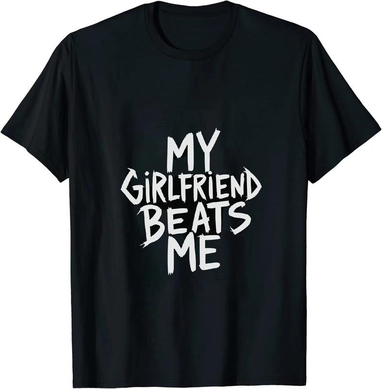 [100% Cotton] Amusing My Girlfriend Beats Me Cotton T Shirt for Both Genders Hoodie, Sweatshirt | HypeDripTees.com