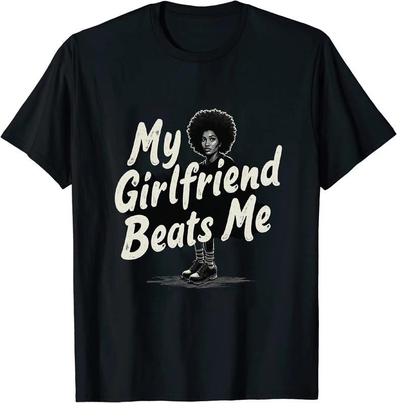 [100% Cotton] Amusing My Girlfriend Beats Me Unisex T Shirt in Cotton Hoodie, Sweatshirt | HypeDripTees.com