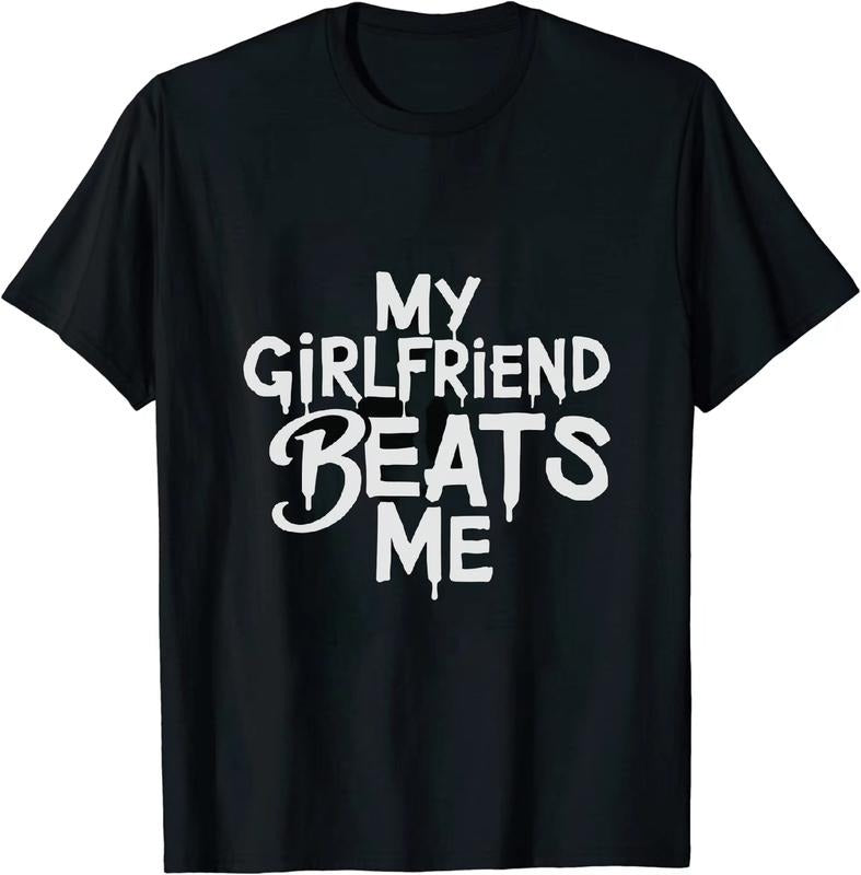 [100% Cotton] Amusing Relationship T - Shirt My Girlfriend Beats Me for Couple