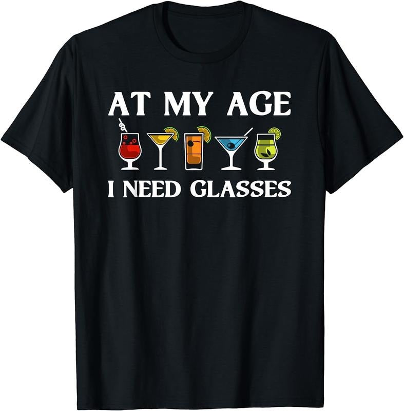 [100% Cotton] At My Age I Need Glasses For Drinks Humor Graphic T-Shirt Hoodie, Sweatshirt | HypeDripTees.com