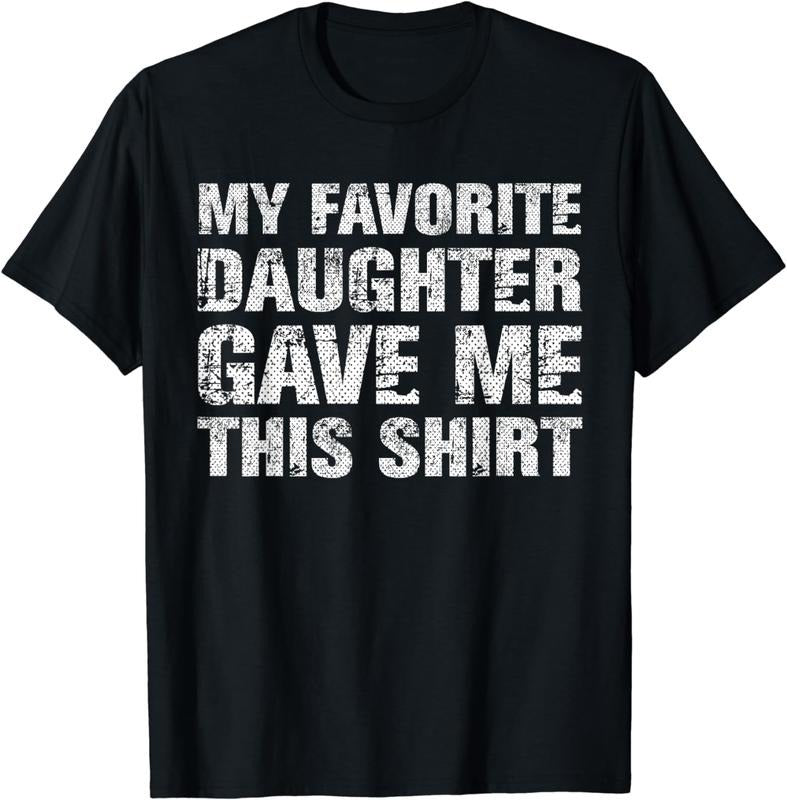 [100% Cotton] Best Dad Ever Favorite Daughter Gift Black T-Shirt With Bold Text Design Hoodie, Sweatshirt | HypeDripTees.com