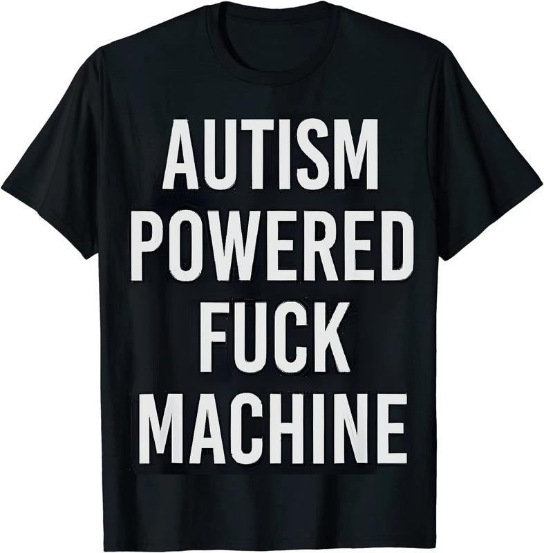 [100% Cotton] Bold And Edgy Autism Powered Fuck Machine T - Shirt For Self - Expression Hoodie, Sweatshirt | HypeDripTees.com