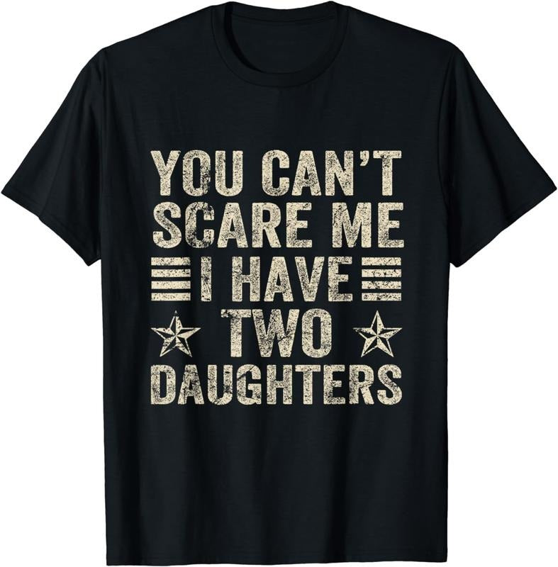 [100% Cotton] Bold You Cant Scare Me I Have Two Daughters Vintage Style T-Shirt Hoodie, Sweatshirt | HypeDripTees.com