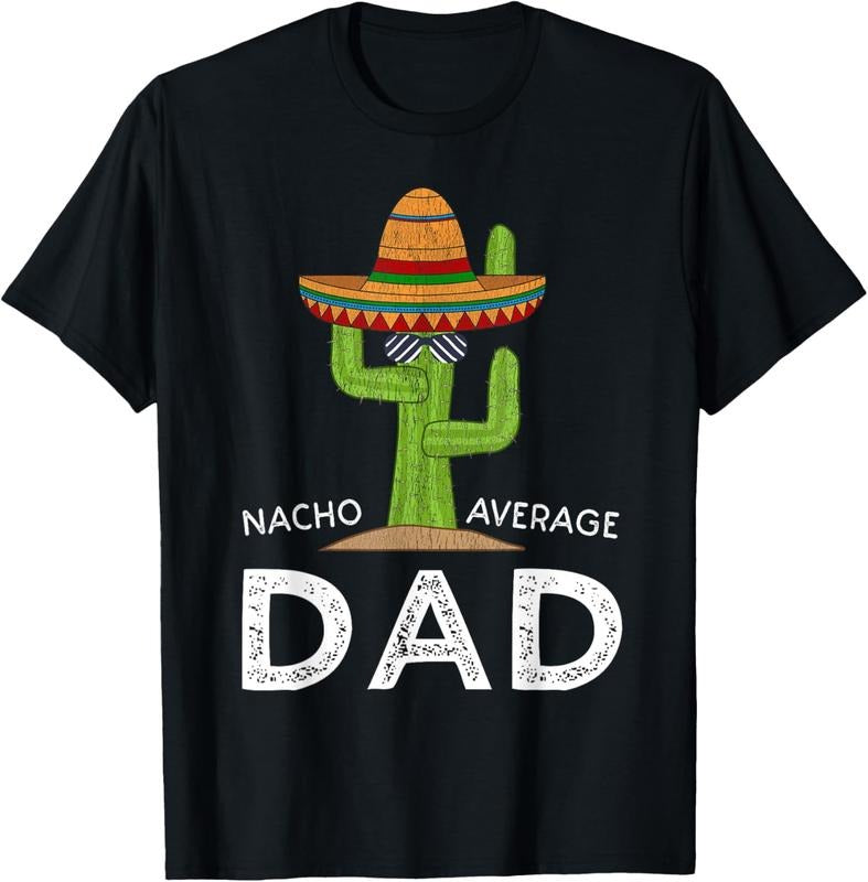 [100% Cotton] Cactus In Sombrero Nacho Average Dad Humor Graphic T-Shirt Hoodie, Sweatshirt | HypeDripTees.com
