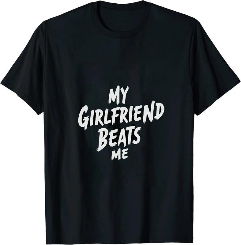 [100% Cotton] Charming Couples T - Shirt My Girlfriend Beats Me for Love