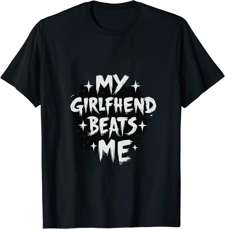 [100% Cotton] Chortle Worthy My Girlfriend Beats Me Short Sleeve T Shirt Hoodie, Sweatshirt | HypeDripTees.com