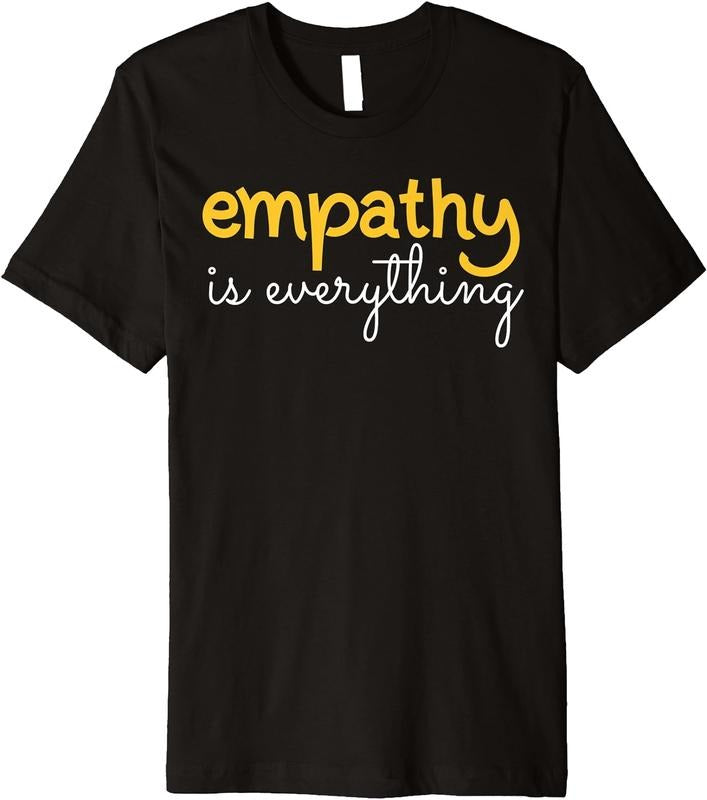 [100% Cotton] Empathy is Everything Premium Shirt. Empathy Teacher Shirt Hoodie, Sweatshirt | HypeDripTees.com