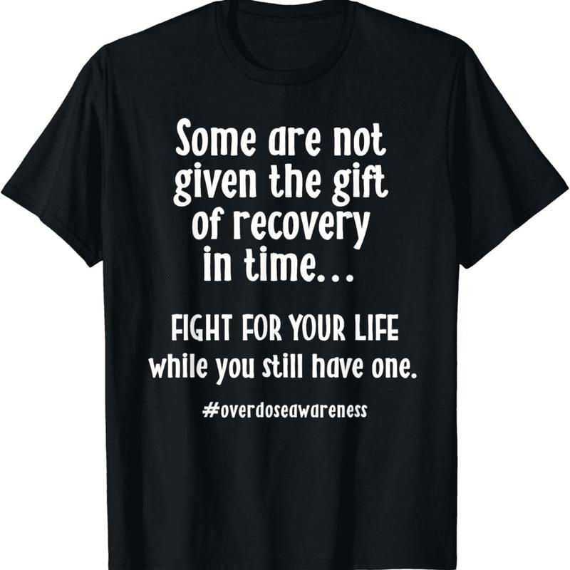 [100% Cotton] Fight For Your Life Overdose Awareness Motivational Message T-Shirt Hoodie, Sweatshirt | HypeDripTees.com