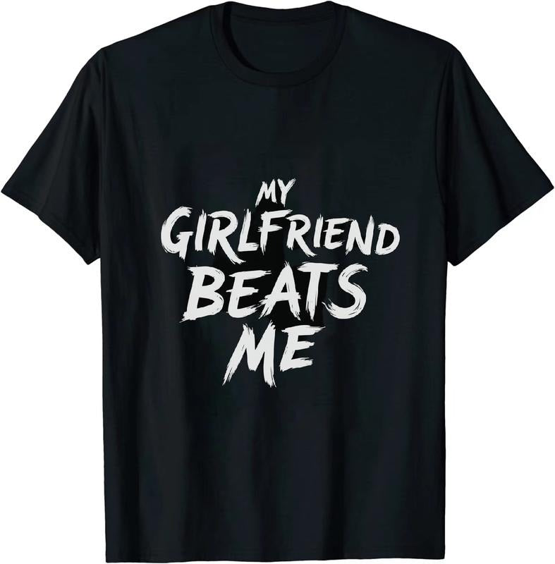 [100% Cotton] Fun - Loving T - Shirt My Girlfriend Beats Me for Couples