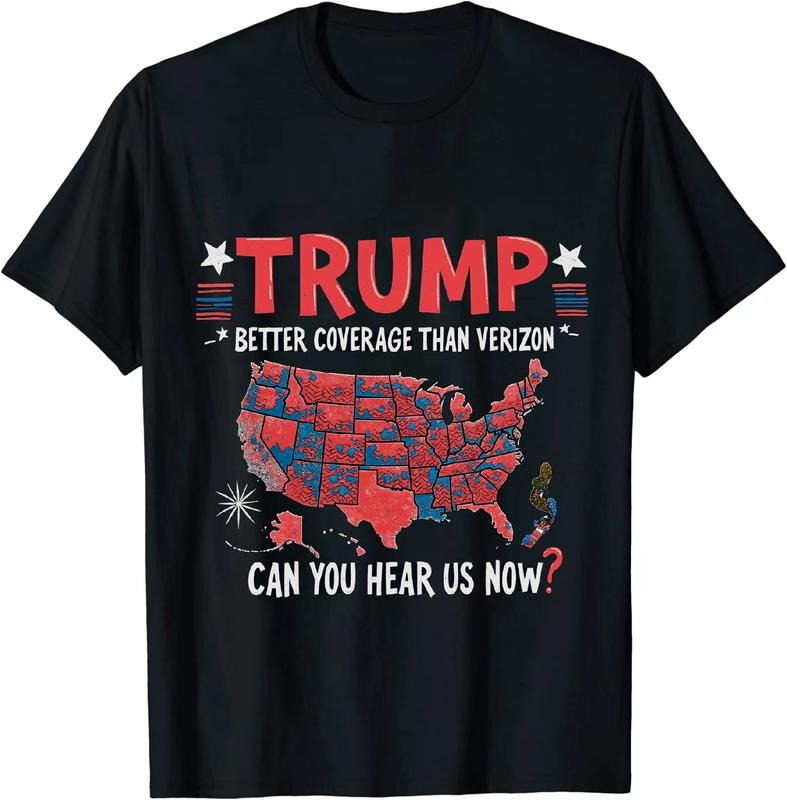 [100% Cotton] Hilarious Political T - Shirt Trump Better Coverage Than Verizon Can You Hear Us Now for Political