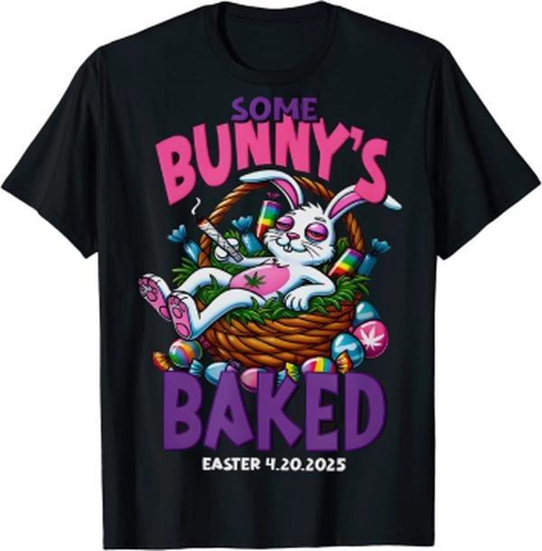 [100% Cotton] Hilarious Some Bunny's Baked Easter 4 20 2025 T