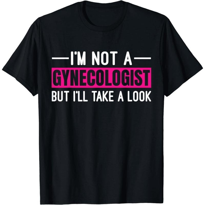 [100% Cotton] Humorous Not A Gynecologist But Will Check T-Shirt For Funny Medical Joke Lovers Hoodie, Sweatshirt