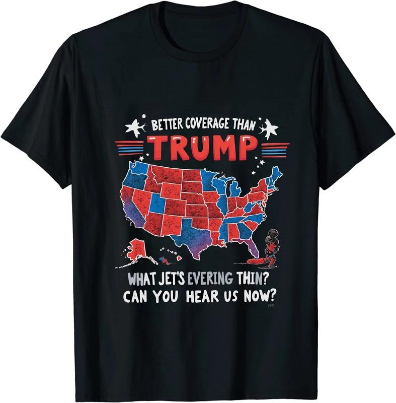 [100% Cotton] Humorous Politics T - Shirt Trump Better Coverage Than Verizon Can You Hear Us Now for Political