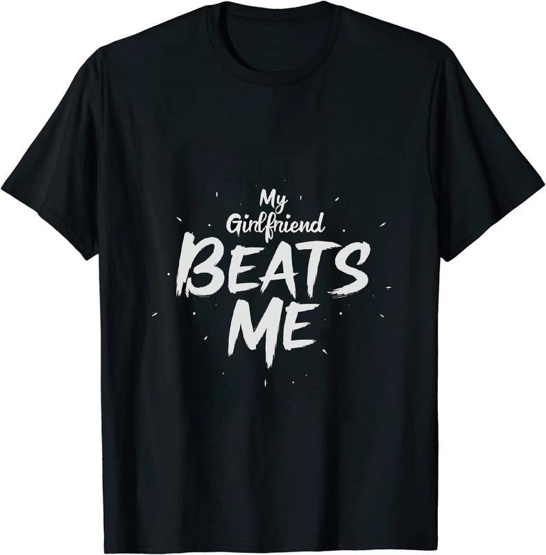 [100% Cotton] Humorous Relationship T - Shirt My Girlfriend Beats Me for Couple