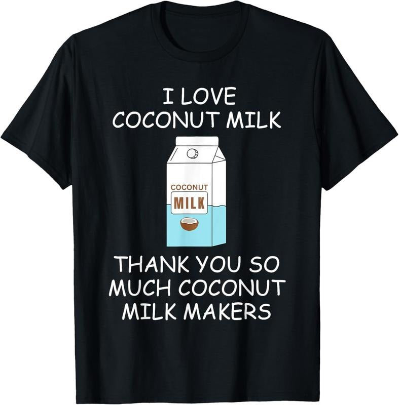 [100% Cotton] I Love Coconut Milk Thank You Makers Cool Graphic T-Shirt Hoodie, Sweatshirt | HypeDripTees.com