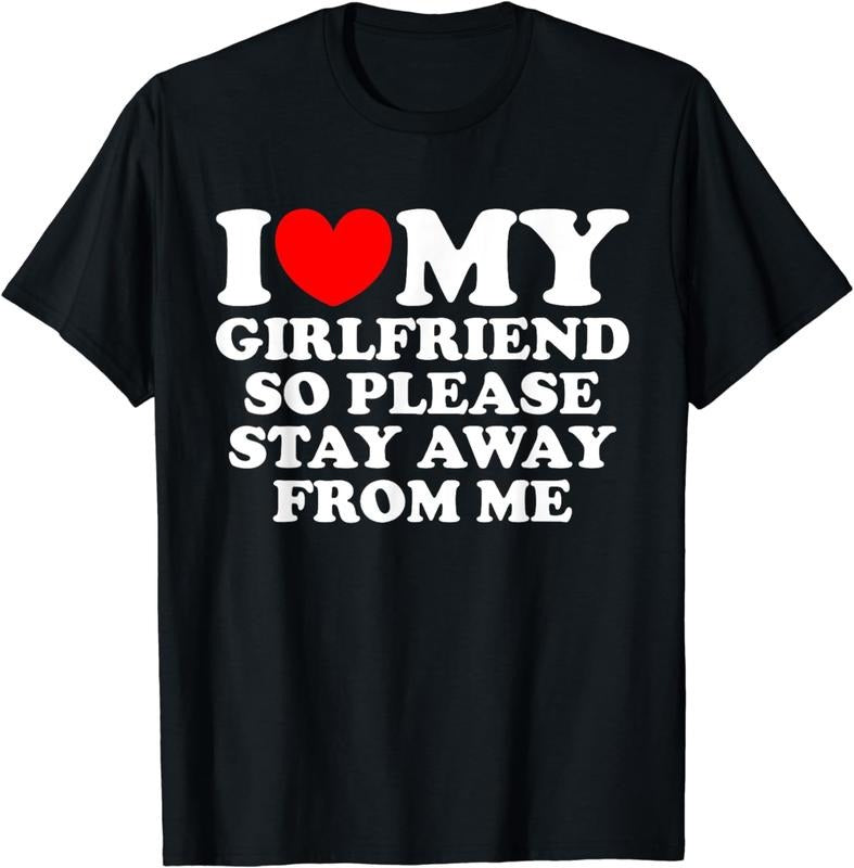[100% Cotton] I Love My Girlfriend But Please Stay Away From Me T-Shirt Hoodie, Sweatshirt | HypeDripTees.com