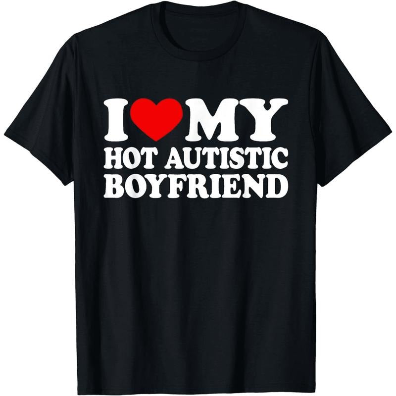 [100% Cotton] I Love My Hot Autistic Boyfriend Cute Couple Graphic T-Shirt Hoodie, Sweatshirt | HypeDripTees.com