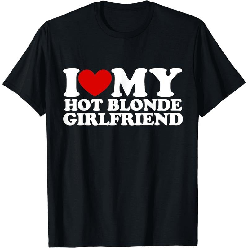 [100% Cotton] I Love My Hot Blore Girlfriend Cool Graphic T-Shirt For Couples And Fans Hoodie, Sweatshirt | HypeDripTees.com