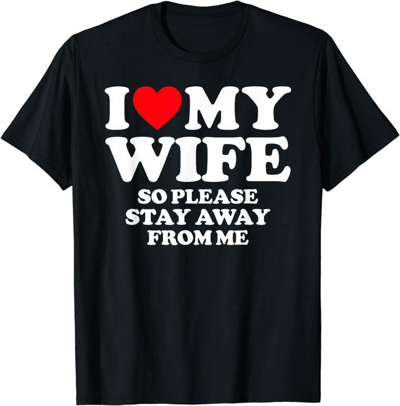 [100% Cotton] I Love My Wife Stay Away Funny Couple Humor T-Shirt Hoodie, Sweatshirt | HypeDripTees.com