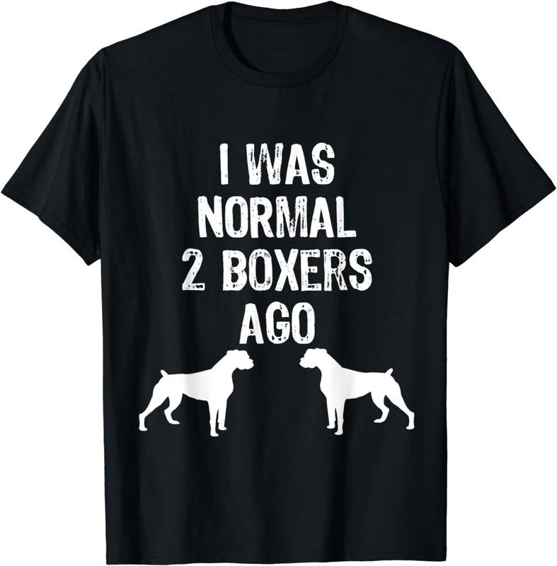 [100% Cotton] I Was Normal Before My Two Boxers Changed Everything T-Shirt Hoodie, Sweatshirt | HypeDripTees.com