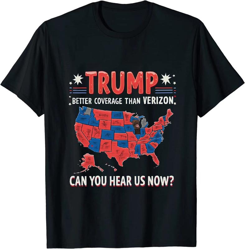 [100% Cotton] Kooky Political T - Shirt Trump Better Coverage Than Verizon Can You Hear Us Now for Political