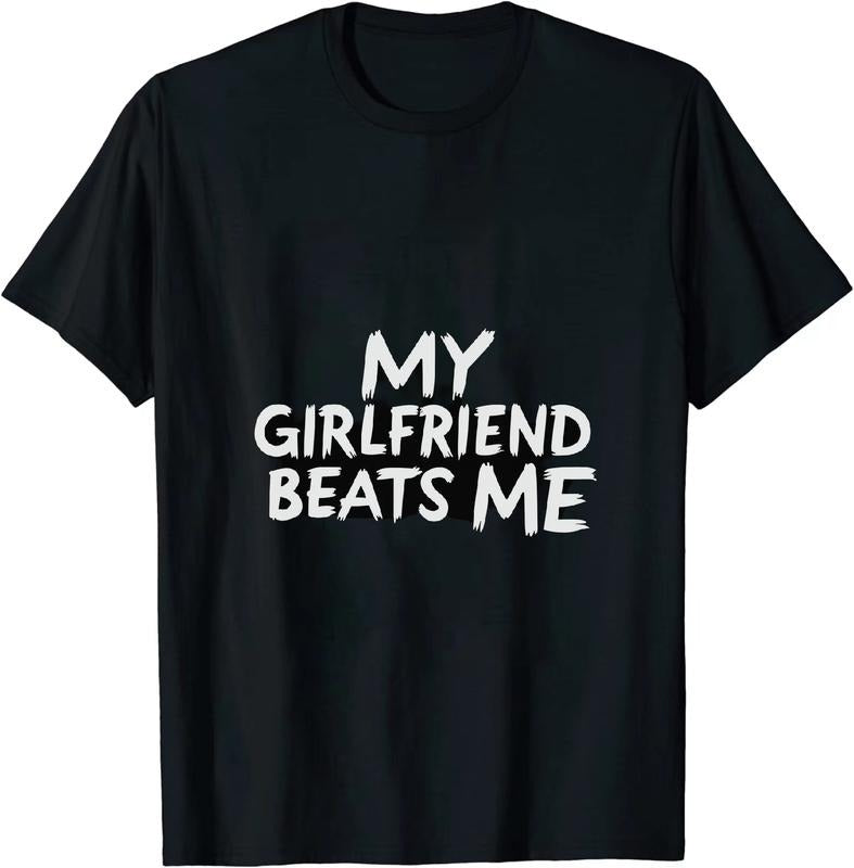 [100% Cotton] Laughable My Girlfriend Beats Me Short Sleeve Tee Shirt Hoodie, Sweatshirt | HypeDripTees.com