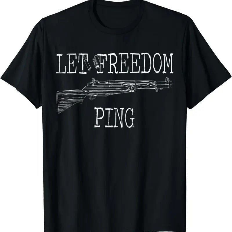 [100% Cotton] Let Freedom Ping Rifle Graphic Cool Statement T-Shirt For Men And Women Hoodie, Sweatshirt | HypeDripTees.com