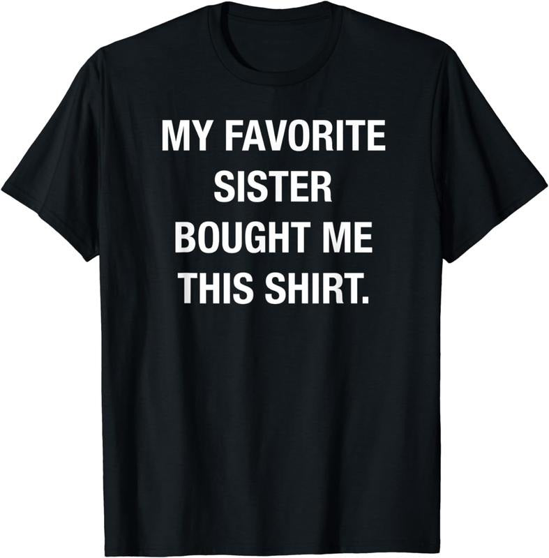 [100% Cotton] My Favorite Sister Gifted Me This Awesome T-Shirt For Family Love Hoodie, Sweatshirt | HypeDripTees.com