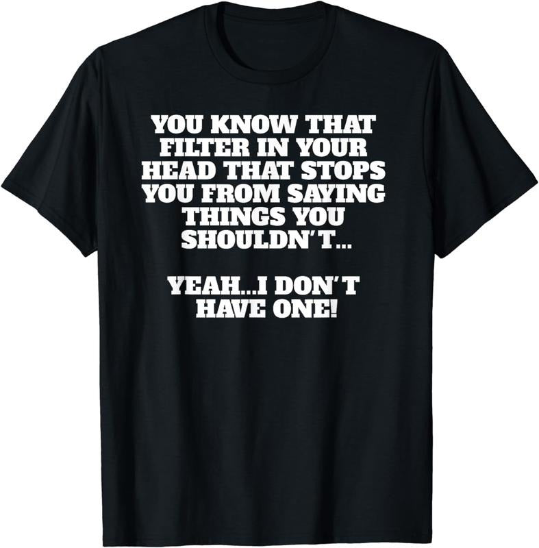 [100% Cotton] No Filter Saying What You Think Bold Statement T-Shirt Hoodie, Sweatshirt | HypeDripTees.com