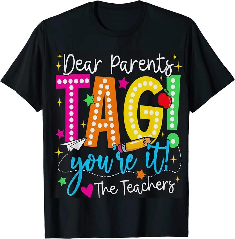 [100% Cotton] Playful Dear Parents Tag You're It Teachers T - Shirt Hoodie, Sweatshirt | HypeDripTees.com
