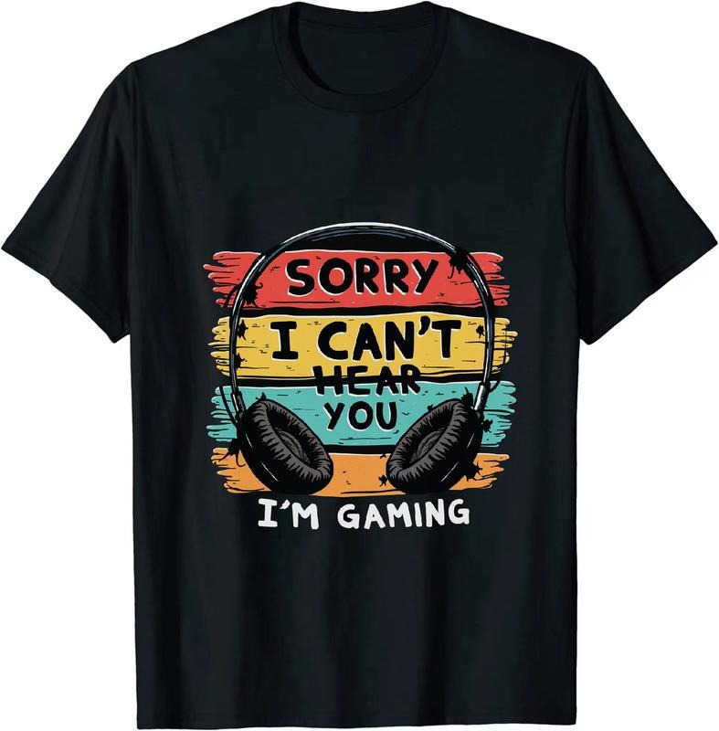 [100% Cotton] Sassy Gamer T - Shirt Sorry I Can't Heou I'm Gaming for Gaming
