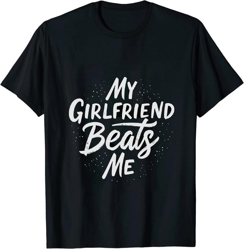 [100% Cotton] Side Splitting My Girlfriend Beats Me Short Sleeve T Shirt for Men and Women Hoodie, Sweatshirt