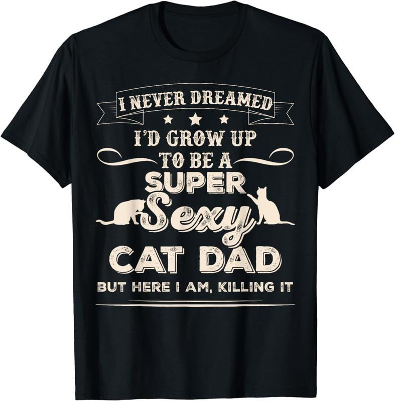 [100% Cotton] Super Sexy Cat Dad Killing It With Style T-Shirt For Cool Pet Lovers Hoodie, Sweatshirt | HypeDripTees.com