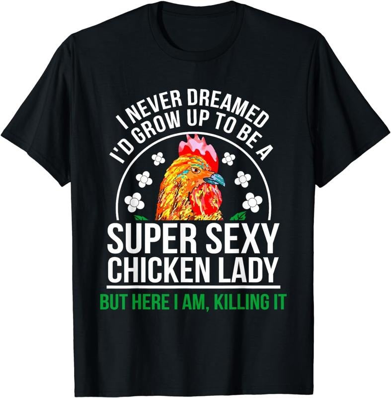 [100% Cotton] Super Sexy Chicken Lady Humorous Poultry Lover T-Shirt With Bold Statement Design Hoodie, Sweatshirt