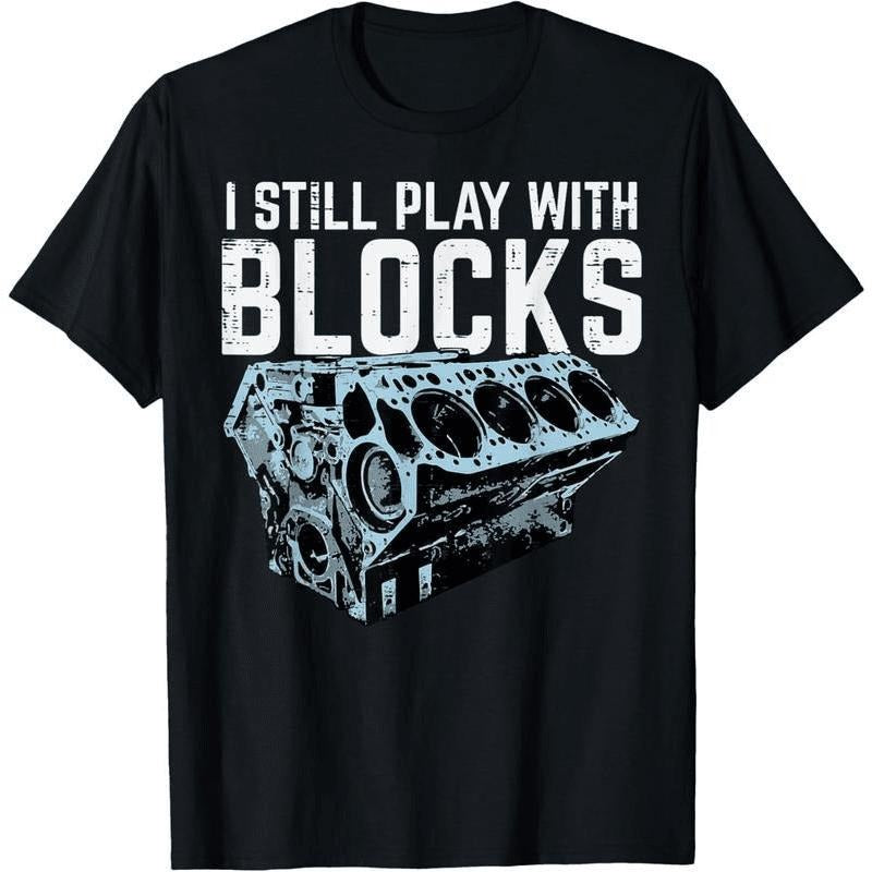 [100% Cotton] Vintage Car Engine Mechanic I Still Play With Blocks T-Shirt Hoodie, Sweatshirt | HypeDripTees.com