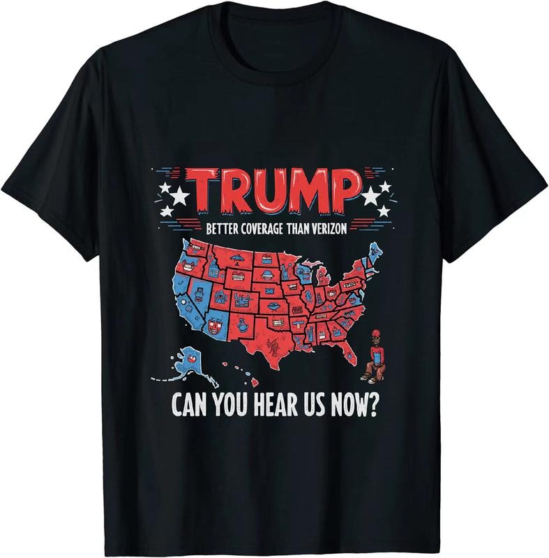 [100% Cotton] Whimsical Political T - Shirt Trump Better Coverage Than Verizon Can You Hear Us Now for Political