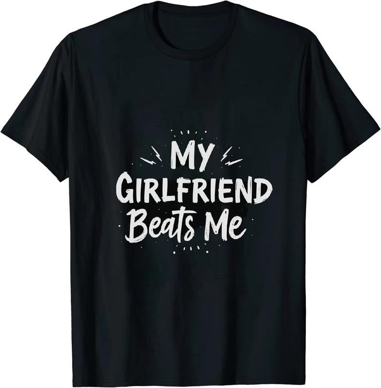 [100% Cotton] Witty - Humored T - Shirt My Girlfriend Beats Me for Couple