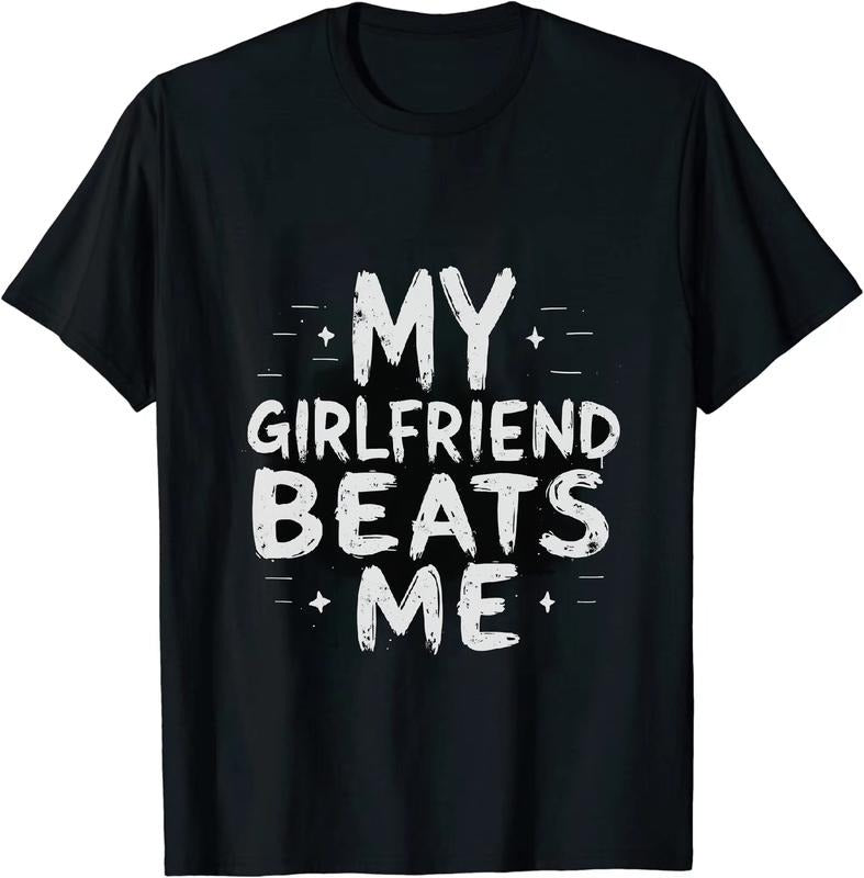 [100% Cotton] Witty My Girlfriend Beats Me Short Sleeve Tee Shirt for Men Women Hoodie, Sweatshirt | HypeDripTees.com