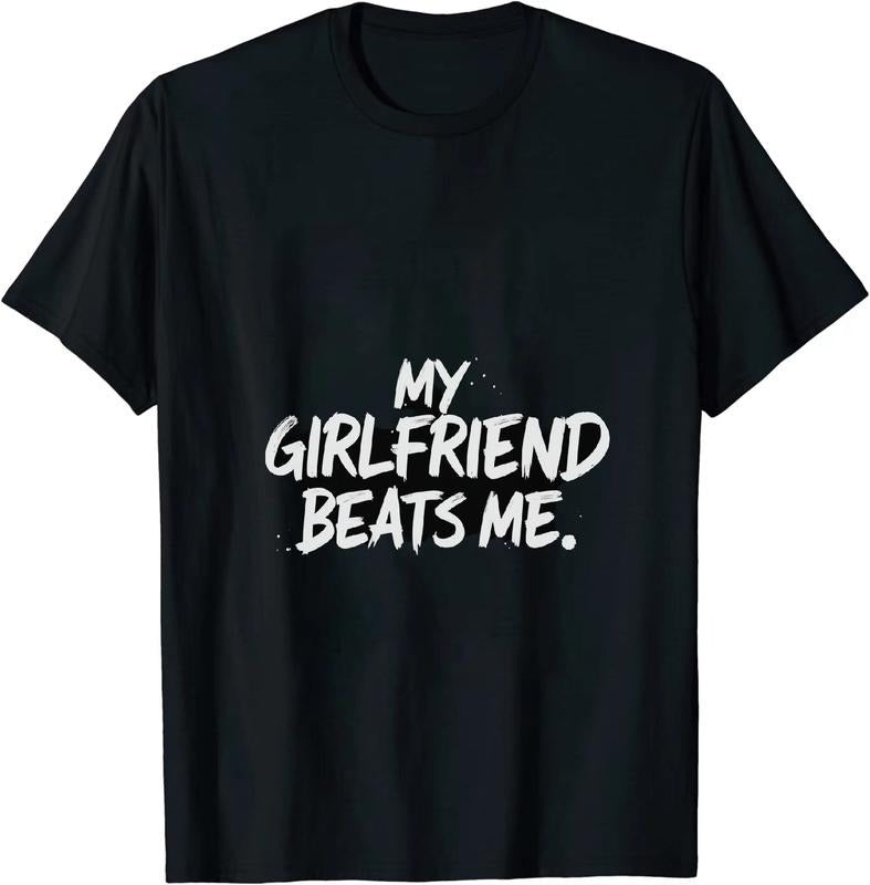 [100% Cotton] Witty My Girlfriend Beats Me T Shirt in 100 Percent Cotton Hoodie, Sweatshirt | HypeDripTees.com