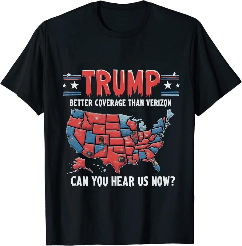 [100% Cotton] Witty Political T - Shirt Trump Better Coverage Than Verizon Can You Hear Us Now for Political