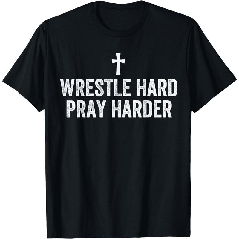 [100% Cotton] Wrestle Hard Pray Harder Inspirational Faith T-Shirt With Cross Design Hoodie, Sweatshirt | HypeDripTees.com