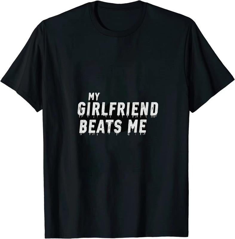 [100% Cotton] Zany Relationship T - Shirt My Girlfriend Beats Me for Couple