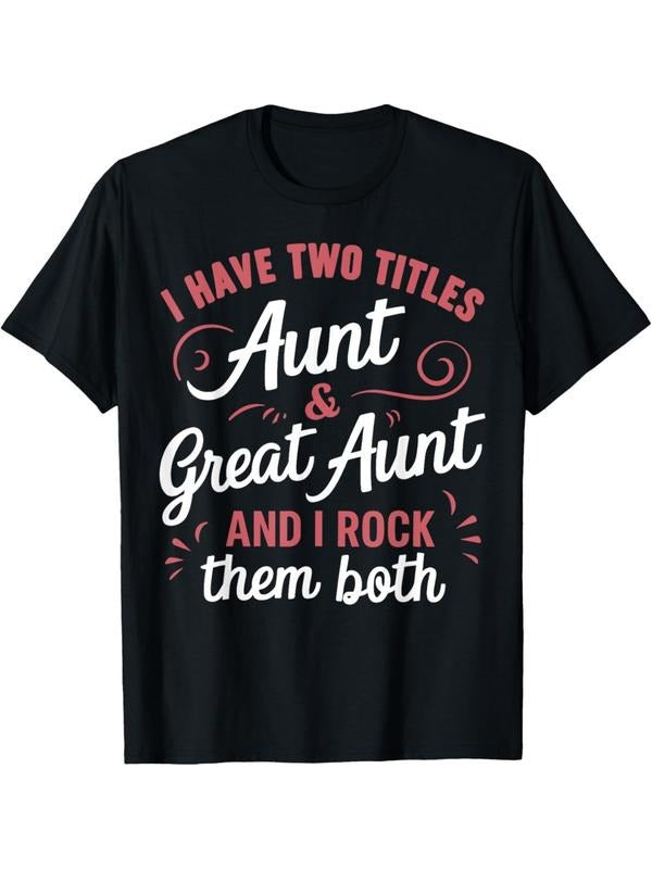 [100% Cotton] graphic tees I Have Two Titles Aunt And Great Aunt T-Shirt For Men Women Adults Hoodie, Sweatshirt